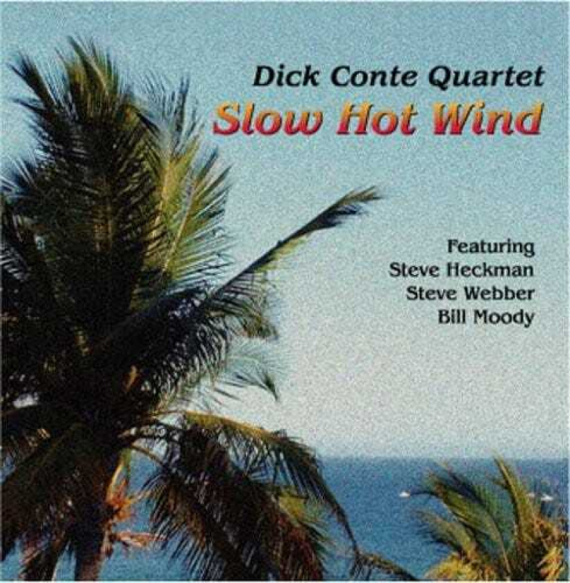 Dick Conte Slow Hot Wind CD