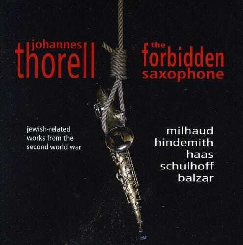 Johannes Thorell, Magnus Sk Ld, Magnus Sköld, Darius Milhaud, Eman Balzar, Erwin Schulhoff Forbidden Saxophone CD