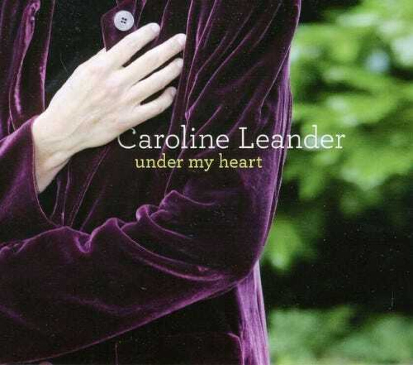 Caroline Leander Under My Heart CD