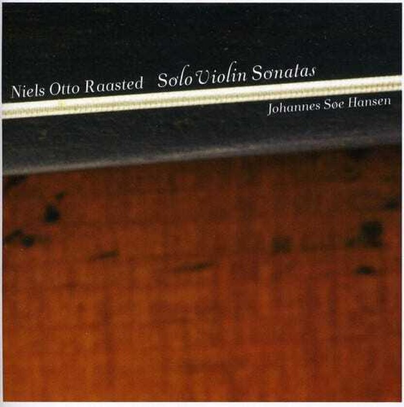 Johannes S E Hansen, Johannes Søe Hansen, Niels Otto Raasted Solo Violin Sonatas CD