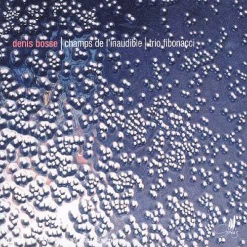 Trio Fibonacci, Gabriel Prynn, Denis Bosse Champs De L'inaudible CD