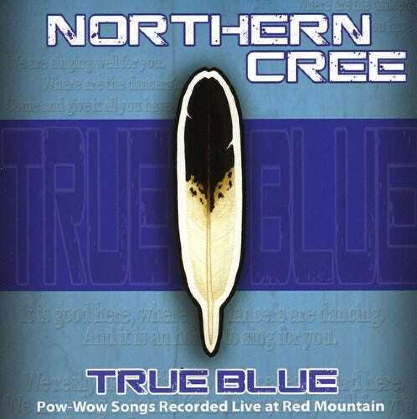 Northern Cree True Blue CD