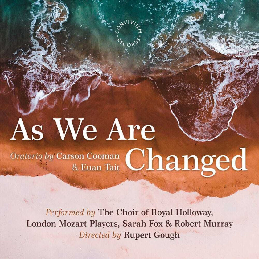 The Choir Of Royal Holloway London Mozart Players Fox Murray Gough As We Are Changed CD