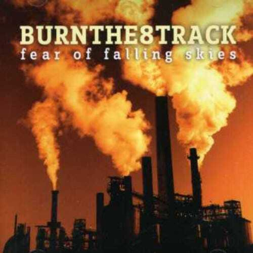 Burn The 8 Track Fear Of Falling Sky CD