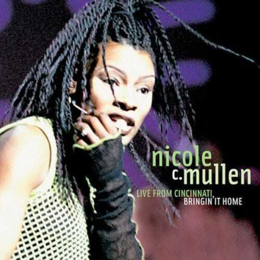Nicole C. Mullen Live In Cincinnati: Bringing It Home CD