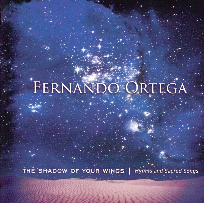 Fernando Ortega Shadow Of Your Wings: Hymns And Sacred Songs CD