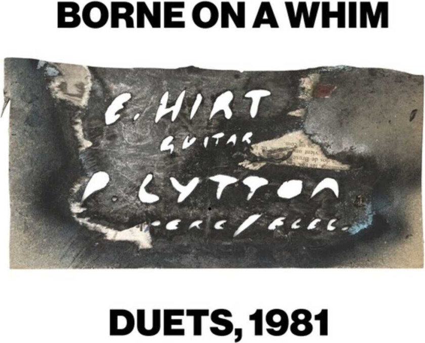 Paul Lytton, Erhard Hirt Borne On A Whim: Duets 1981 CD