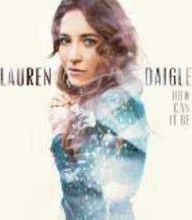 Lauren Daigle How Can It Be CD
