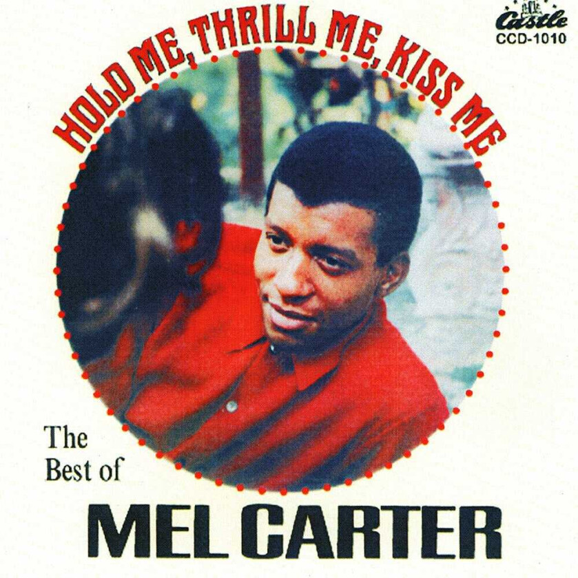 Mel Carter Hold Me / Thrill Me / Kiss Mebest Of Mel Carter CD