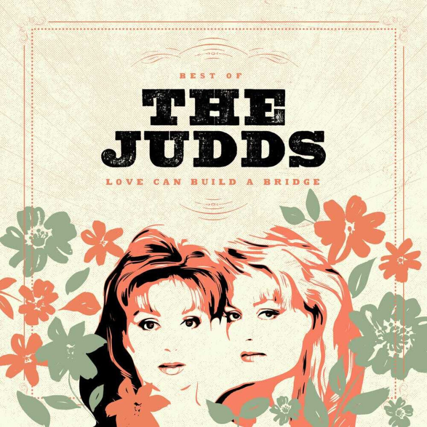 The Judds Love Can Build A Bridge: Best Of The Judds CD