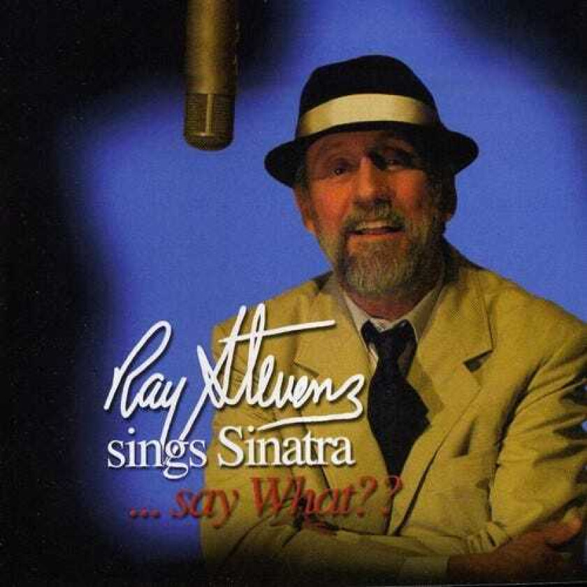 Ray Stevens Sings Sinatra Say What CD