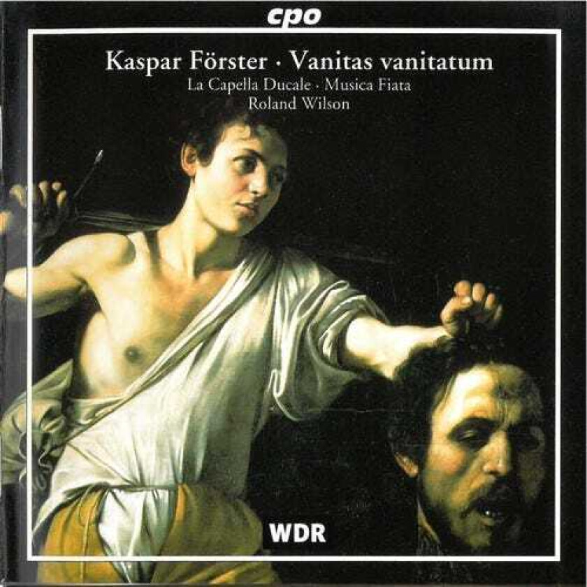 La Capella Ducale, Harry Van Der Kamp, Wilfried Jochens Vanitas Vanitatum CD