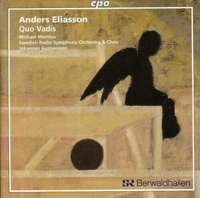 Michael Weinius, Swedish Radio Choir, Anders Eliasson Eliasson: Quo Vadis CD