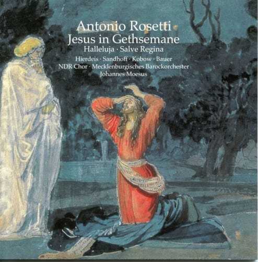 Johannes Moesus, Gabriele Hierdeis, Jan Kobow, Ndr Chorus, Ruth Sandhoff, Thomas E. Bauer Jesus In Gethsemane CD