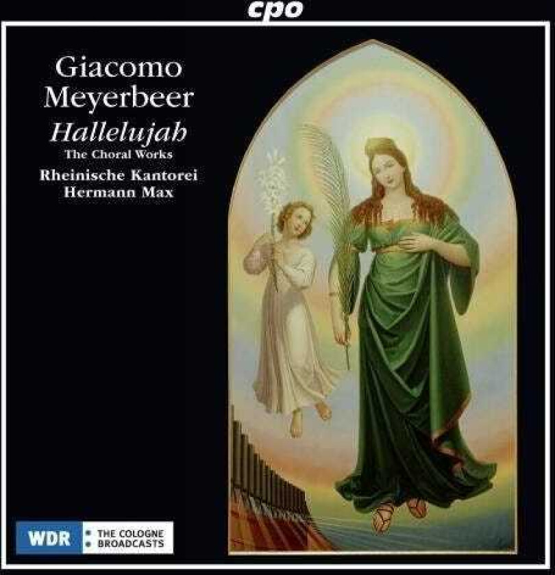 Meyerbeer, Kantorei, Max Giacomo Meyerbeer: Hallelujah / Choral Works CD