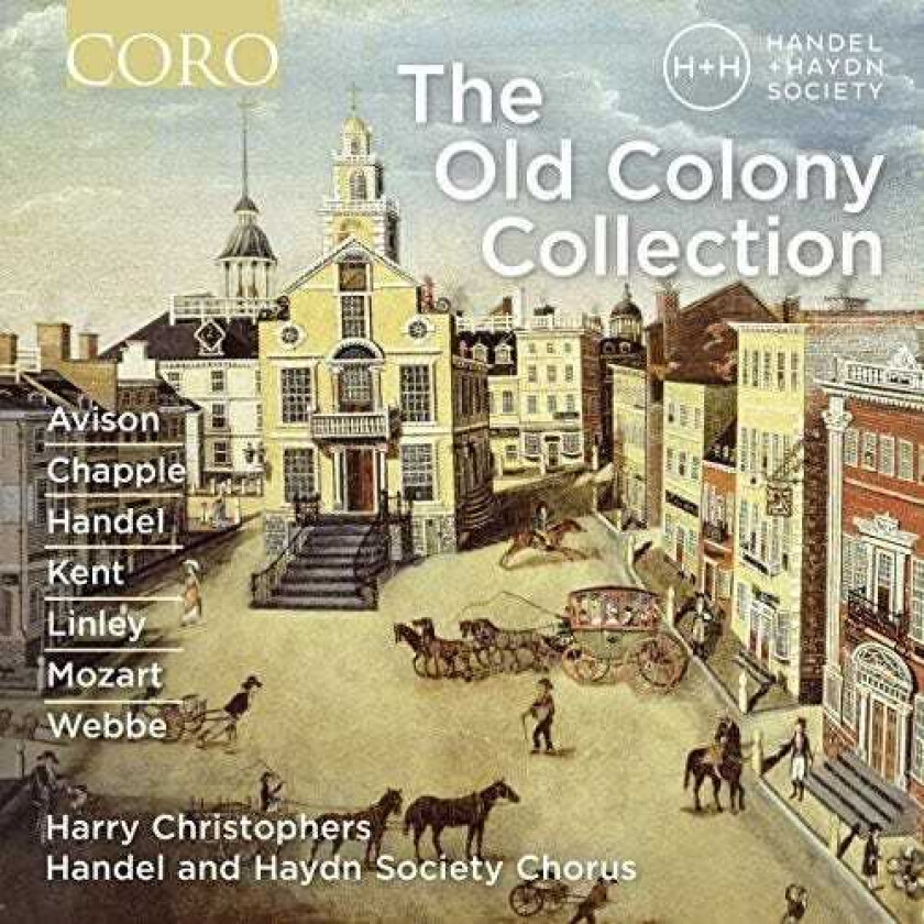 Anonymous, Christophers, Handel & Haydn, Handel And Haydn Society Chorus, James Kent, Samuel Chapple Old Colony Collection CD