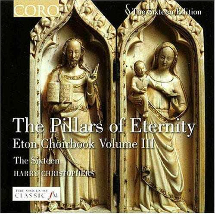 Harry Christophers, The Sixteen, Richard Davy, Robert Wylkynson, Walter Lambe, William Cornysh Eton Choirbook 3: The Pillars Of Eternity CD