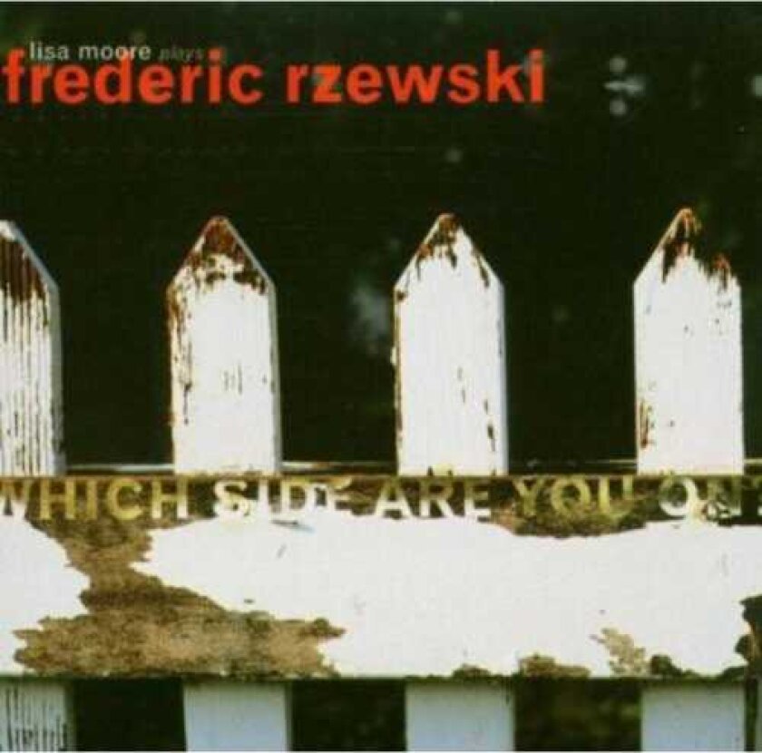 Lisa Moore, Frederic Rzewski Which Side Are You On CD