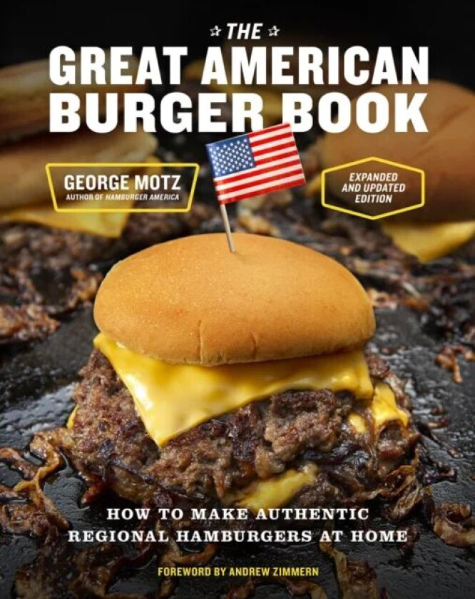 The Great American Burger Book (Expanded and Updated Edition) av George Motz