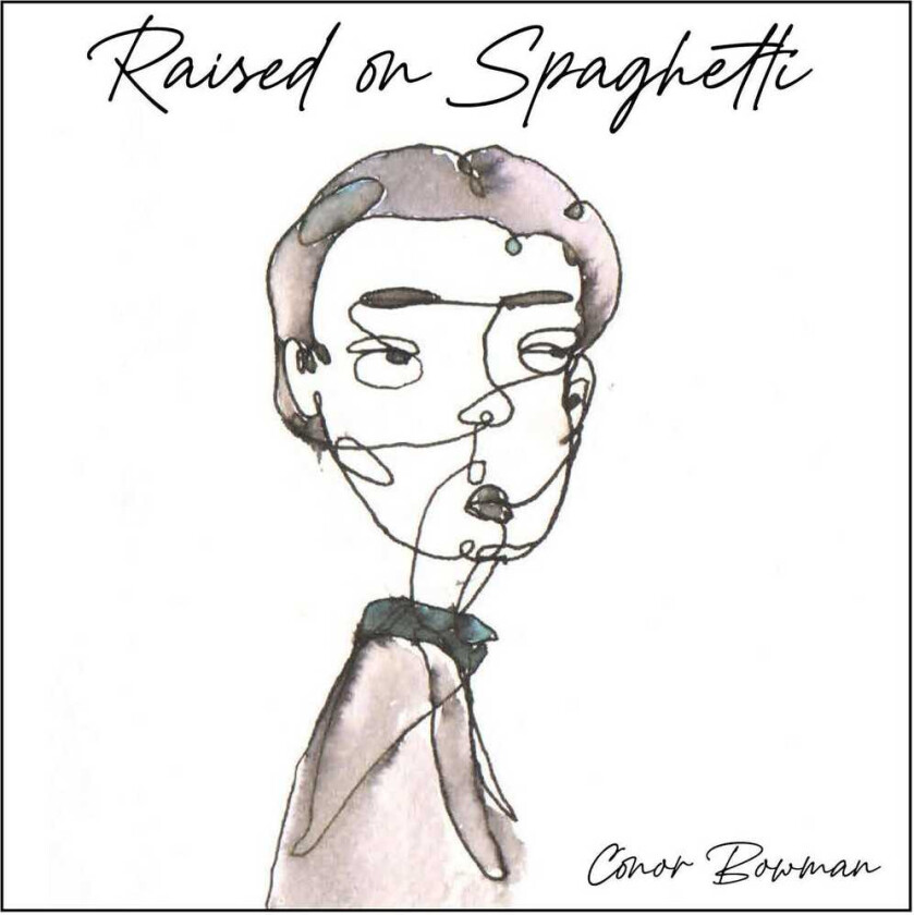 Conor Bowman Raised On Spaghetti CD