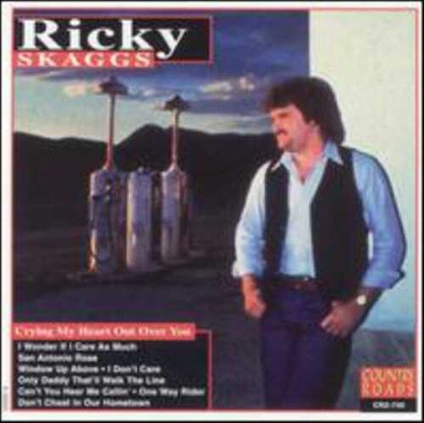 Ricky Skaggs Crying My Heart Out CD