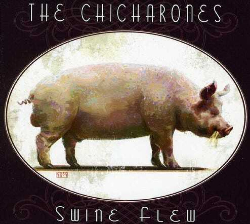 The Chicharones Swine Flew CD