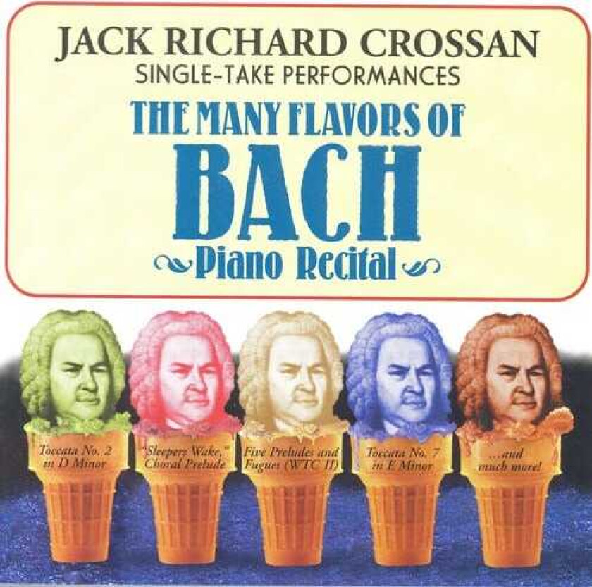 Jack Richard Crossan Prelude & Fuge / Toccata: Single Take Performances CD