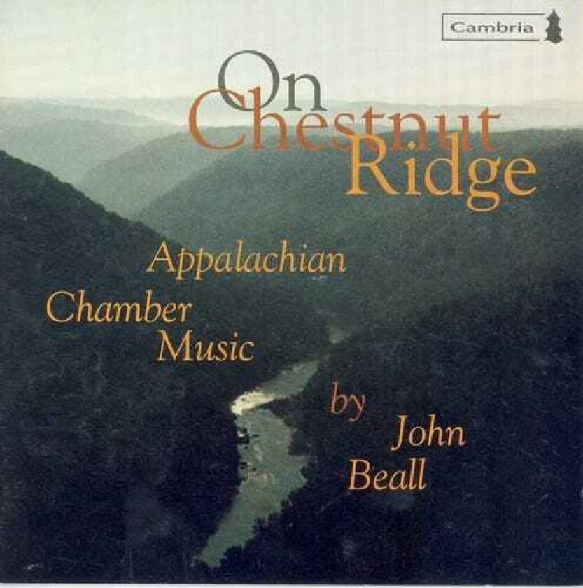 John Beall, Carol Beall, David Hastings, John Wiegand, Stephen Beall, William Skidmore On Chestnut Ridge: Appalachian Chamber Music CD