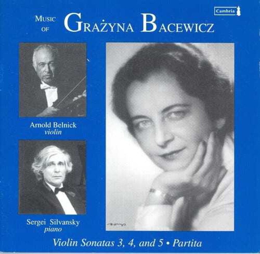 Arnold Belnick, Sergei Silvansky, Grazyna Bacewicz Music For Violin & Piano CD