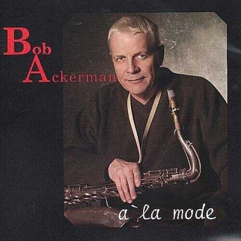 Bob Ackerman A La Mode CD