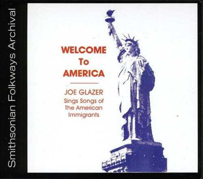 Joe Glazer Welcome To America: Songs Of American Immigrants CD