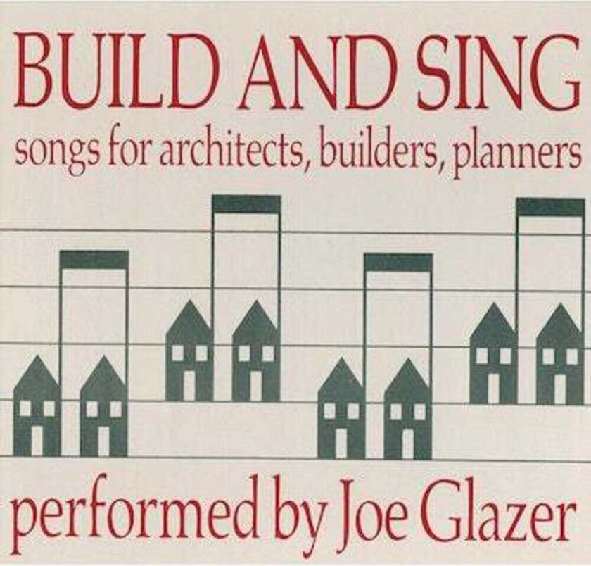 Joe Glazer Build & Sing: Songs For Architects Builders & Pla CD