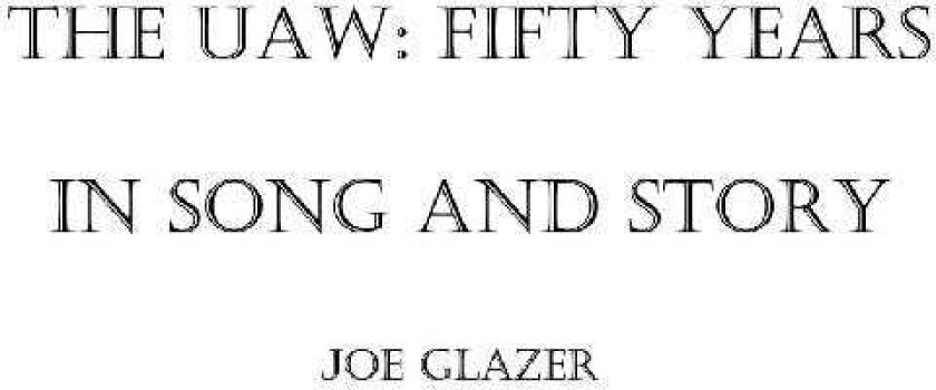 Joe Glazer The Uaw: Fifty Years In Song And Story CD