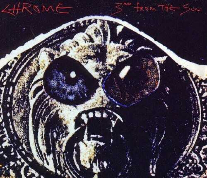 Chrome 3rd From The Sun CD
