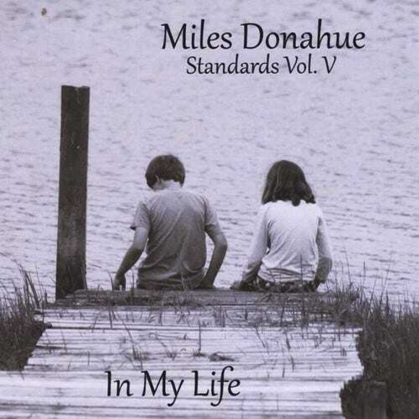 Miles Donahue Standards Vol. 5 (in My Life) CD