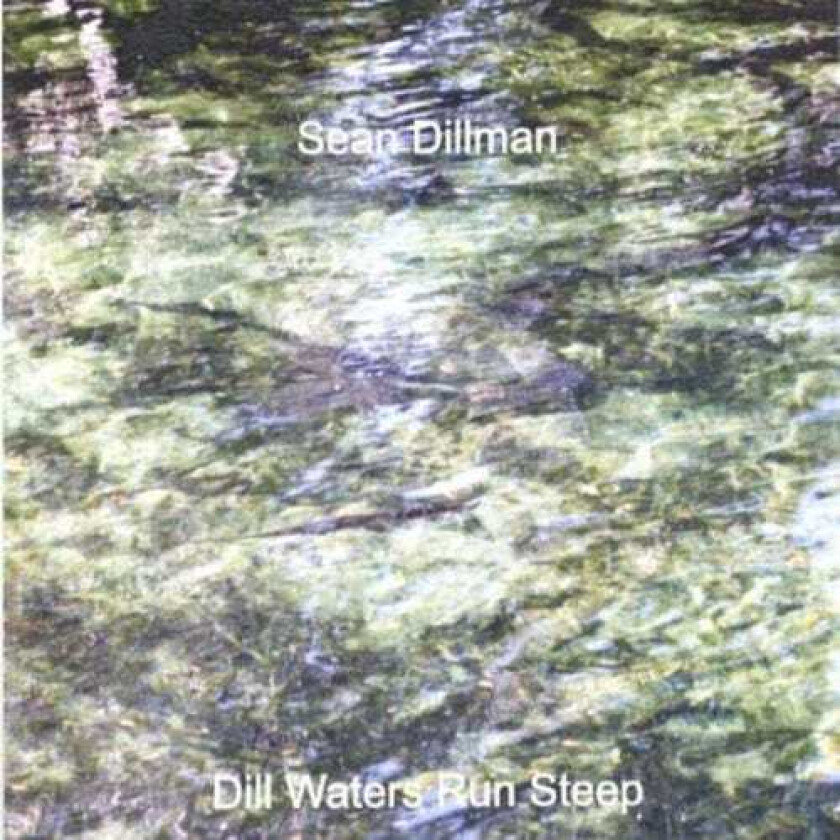 Sean Dillman Dill Waters Run Steep CD
