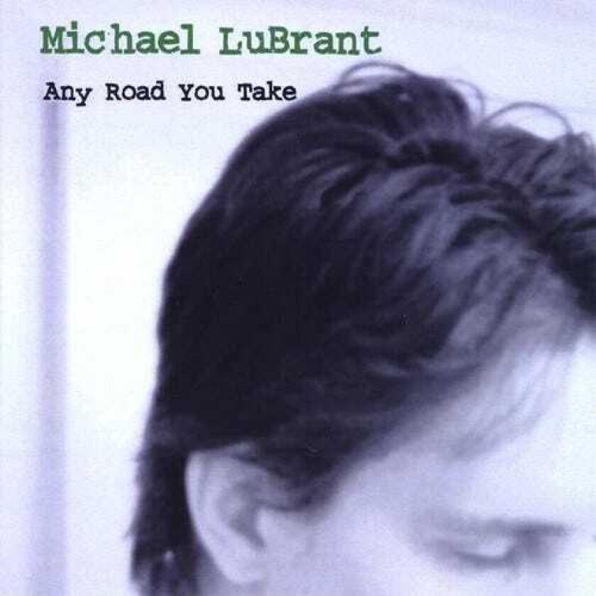 Michael Lubrant Any Road You Take CD