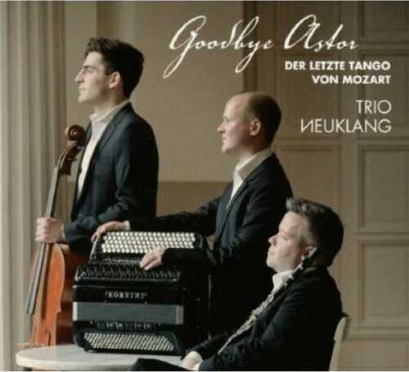 Trio Neuklang Goodbye Astor CD