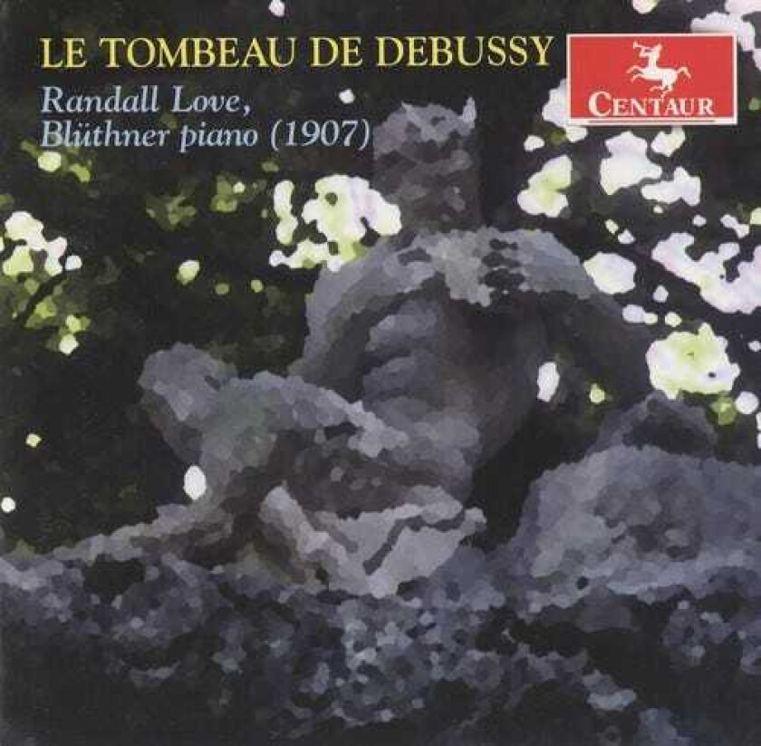 Randall Love, Albert Roussel, Eugene Goossens, Florent Schmitt, Gian Francesco Malipiero Le Tombeau De Debussy CD