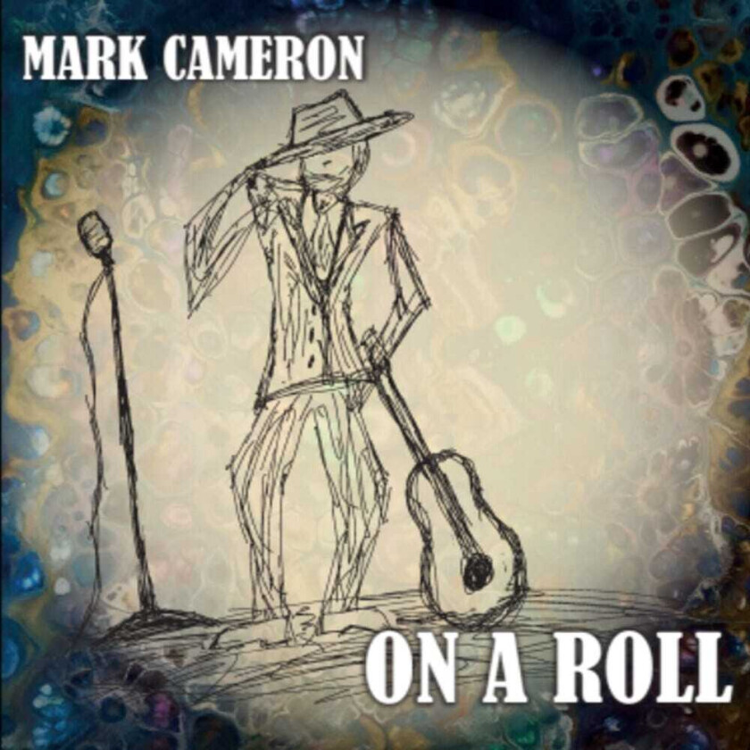 Mark Cameron On A Roll CD