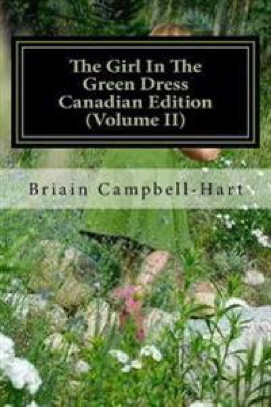 The Girl in the Green Dress Canadian Edition (Volume II): The Socio-Political Poetry of Briain Campbell-Hart
