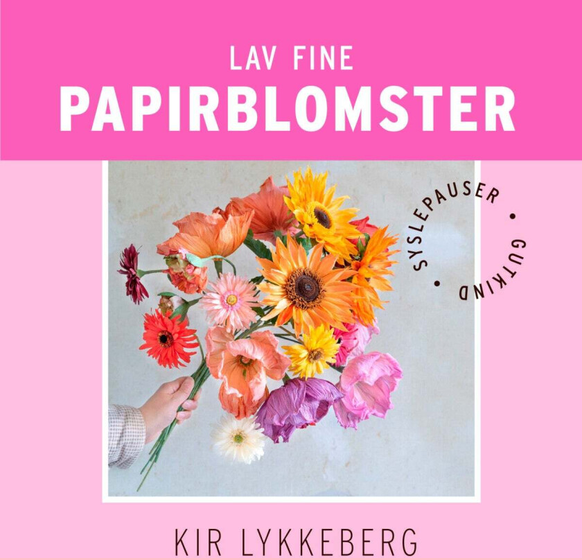 Lav fine papirblomster av Kir Lykkeberg