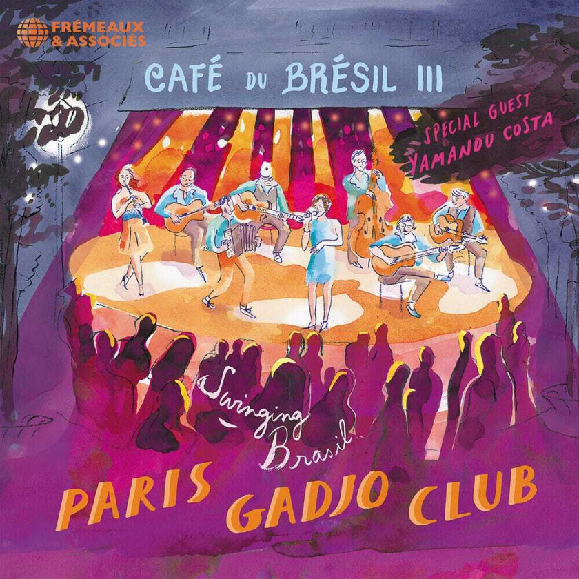 Paris Gadjo Club Cafe Du Bresil Iii (special Guest Yamandu Costa) CD
