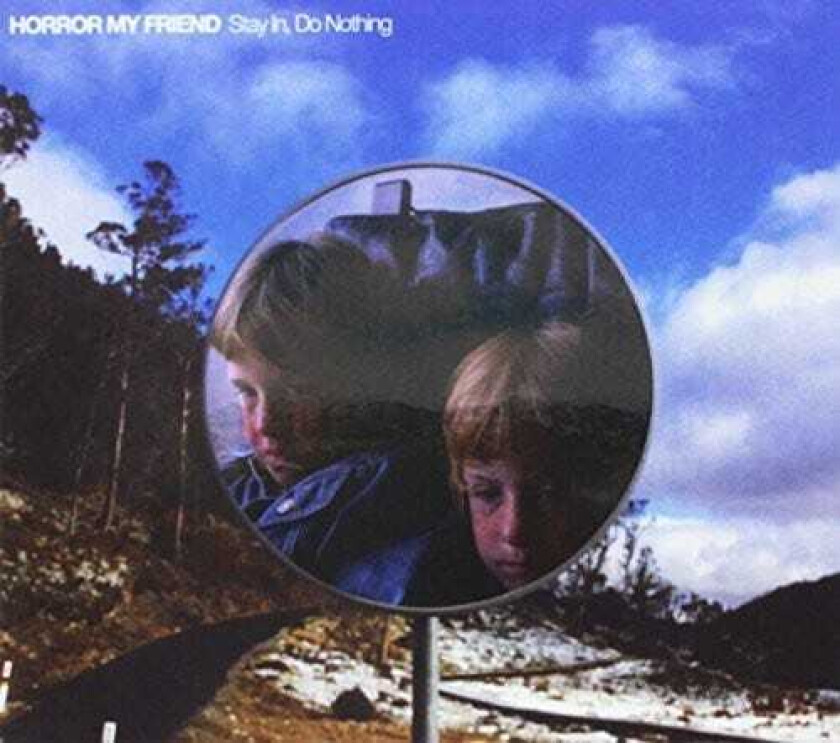 Horror My Friend Stay In Do Nothing CD