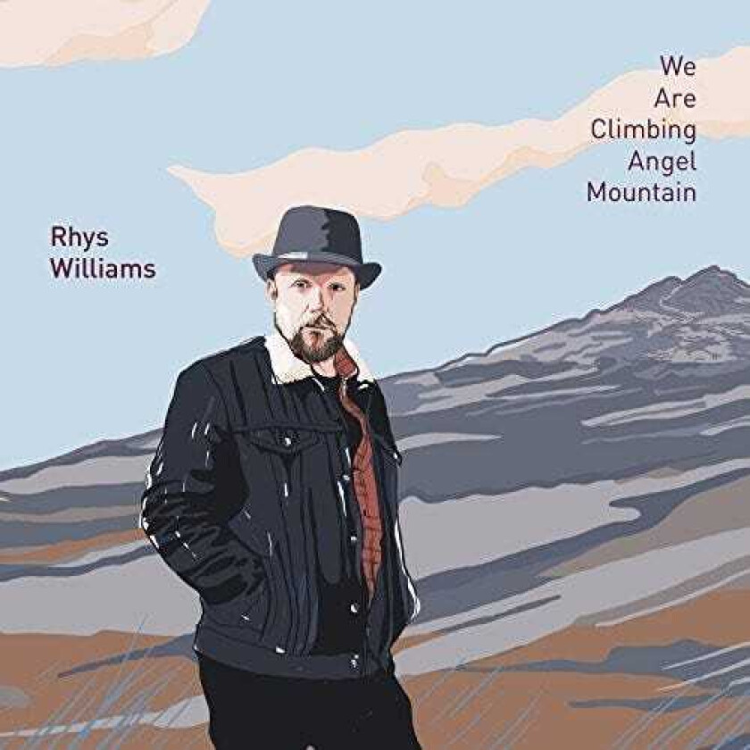 Rhys Williams We Are Climbing Angel Mountain CD