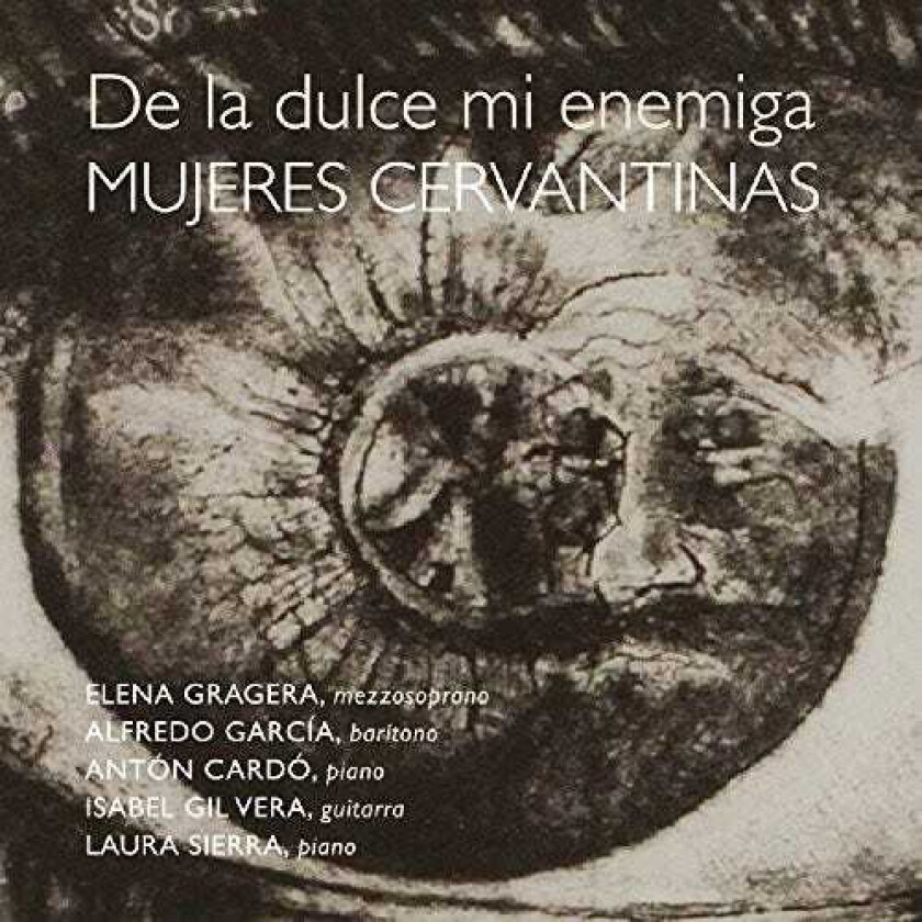 De La Dulce Mi Enemiga. Mujeres Cervantinas De La Dulce Mi Enemiga. Mujeres Cervantinas CD