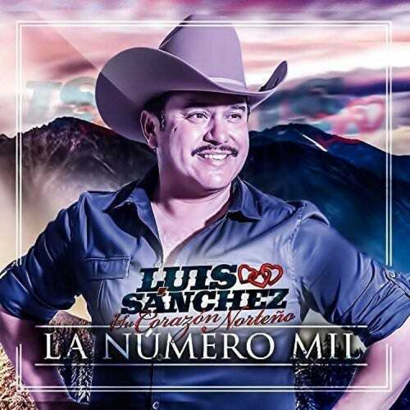 Luis Y U Corazon Norteno Sanchez La Numero Mil CD