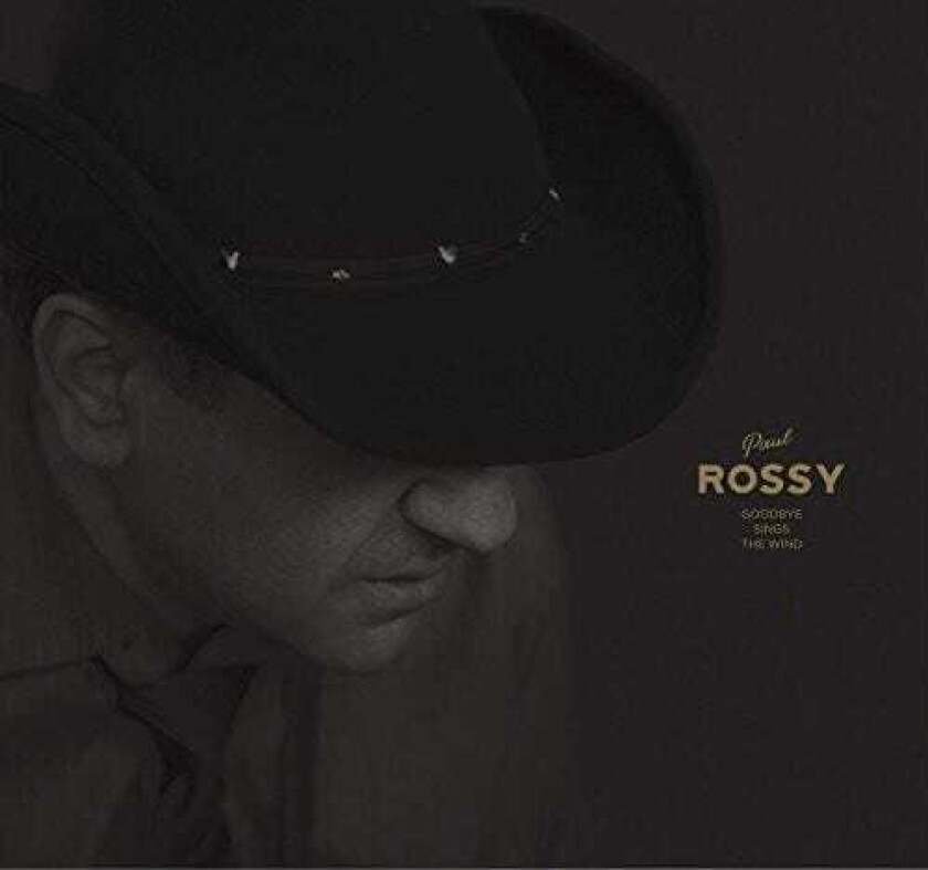 Paul Rossy Goodbye Sings The Wind CD