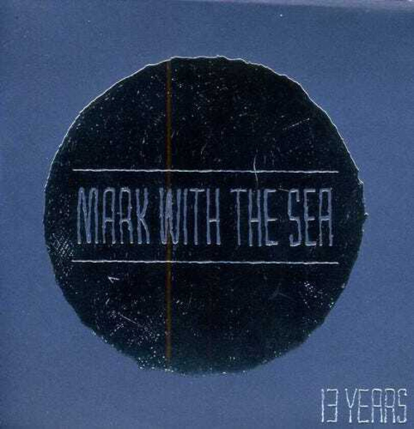 Mark With The Sea 13 Years CD