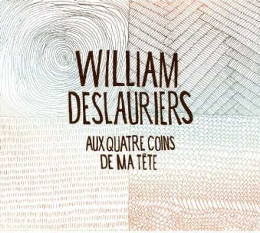 William Deslauriers Aux Quatre Coins De Ma Tete CD